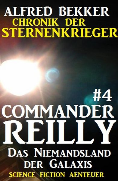 Produktbild: Commander Reilly #4 - Das Niemandsland der Galaxis: Chronik der Sternenkrieger
