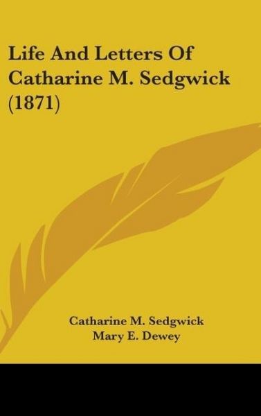 Produktbild: Sedgwick, C: Life And Letters Of Catharine M. Sedgwick (1871