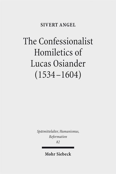 Produktbild: The Confessionalist Homiletics of Lucas Osiander (1534-1604)
