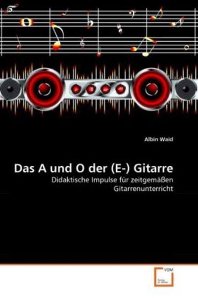 Waid, A: A und O der (E-) Gitarre -