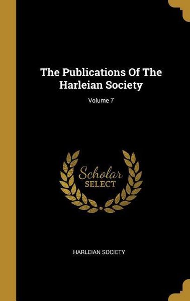 Produktbild: The Publications Of The Harleian Society; Volume 7