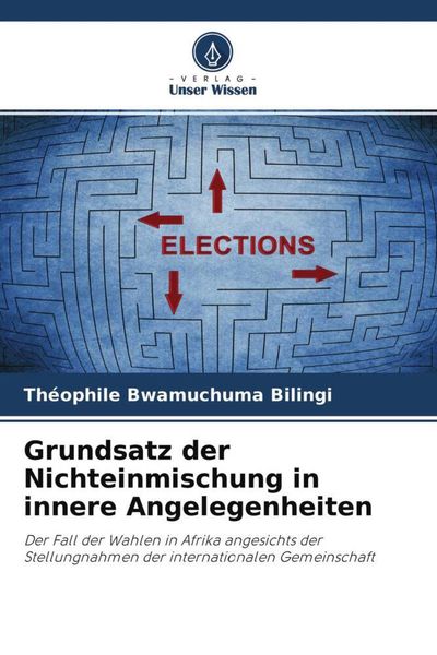 Grundsatz der Nichteinmischung in innere Angelegenheiten, Taschenbuch von Théophile Bwamuchuma Bilingi, Verlag Unser Wissen, 9786204586571