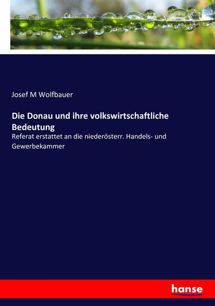 Die Donau und ihre volkswirtschaftliche Bedeutung, Taschenbuch von Josef M. Wolfbauer, Hansebooks, 9783743405752