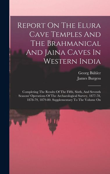 Produktbild: Report On The Elura Cave Temples And The Brahmanical And Jaina Caves In Western India