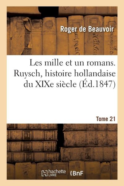 Produktbild: Les mille et un romans. Tome 21. Ruysch, histoire hollandaise du XIXe si&egrave;cle