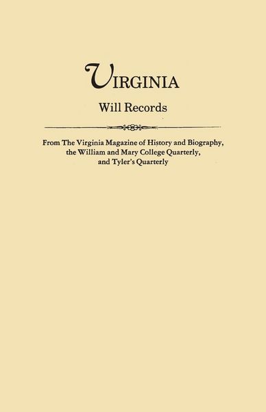 Produktbild: Virginia Will Records, from the Virginia Magazine of History and Biography, the William and Mary College Quarterly, and Tyler's Quarterly