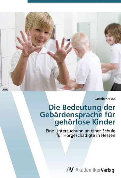 Produktbild: Die Bedeutung der Geb&auml;rdensprache f&uuml;r geh&ouml;rlose Kinder