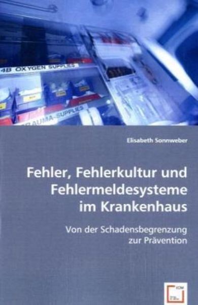 Sonnweber, E: Fehler, Fehlerkultur und Fehlermeldesysteme im, Taschenbuch von Elisabeth Sonnweber, VDM, 9783836457934