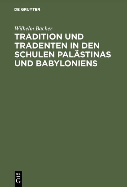 Produktbild: Tradition und Tradenten in den Schulen Pal&auml;stinas und Babyloniens