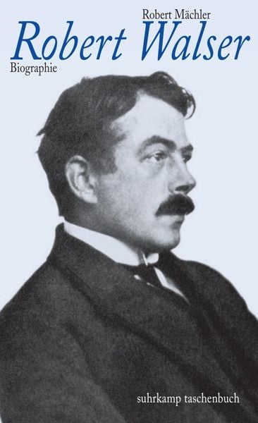 Das Leben Robert Walsers, Taschenbuch von Robert Mächler, Suhrkamp, 9783518399866