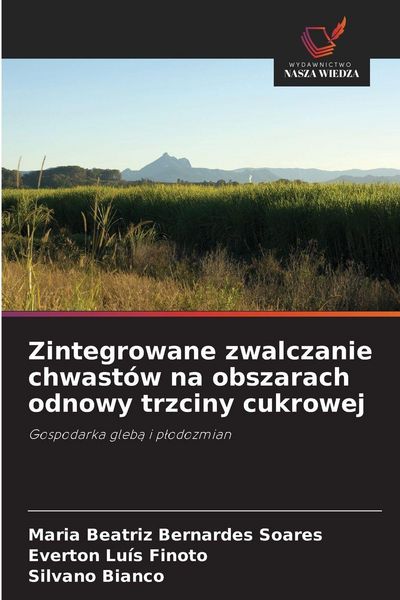 Produktbild: Zintegrowane zwalczanie chwast&oacute;w na obszarach odnowy trzciny cukrowej