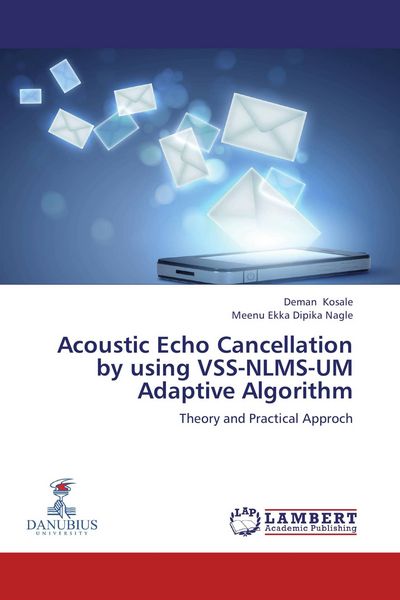 Produktbild: Acoustic Echo Cancellation by using VSS-NLMS-UM Adaptive Algorithm