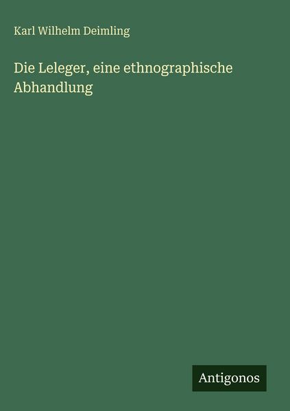 Produktbild: Die Leleger, eine ethnographische Abhandlung