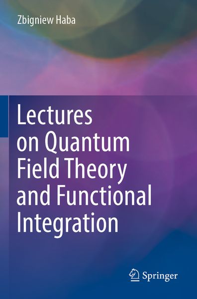 Produktbild: Lectures on Quantum Field Theory and Functional Integration