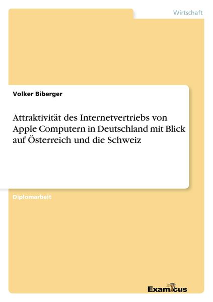 Attraktivität des Internetvertriebs von Apple Computern in Deutschland mit Blick auf Österreich und die Schweiz, Taschenbuch von Volker Biberger, BoD