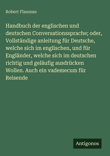 Produktbild: Handbuch der englischen und deutschen Conversationssprache; oder, Vollst&auml;ndige anleitung f&uuml;r Deutsche, welche sich im englischen, und f&uuml;r Engl&auml;nder, w