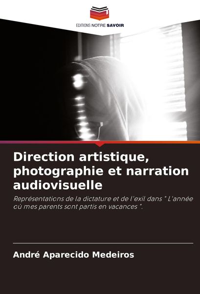 Produktbild: Direction artistique, photographie et narration audiovisuelle