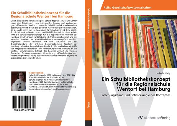 Ein Schulbibliothekskonzept für die Regionalschule Wentorf bei Hamburg, Taschenbuch von Isabelle Jährig, AV Akademikerverlag, 9783639427998