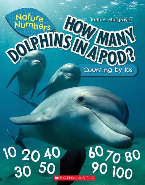 Produktbild: How Many Dolphins in a Pod?: Counting by 10's (Nature Numbers)