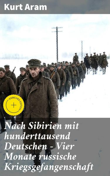 Produktbild: Nach Sibirien mit hunderttausend Deutschen - Vier Monate russische Kriegsgefangenschaft