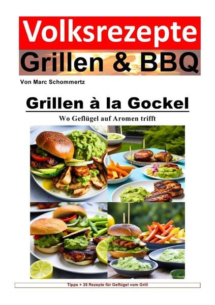 Produktbild: Volksrezepte Grillen & BBQ / Volksrezepte Grillen und BBQ - Grillen &agrave; la Gockel - Wo Gefl&uuml;gel auf Aromen trifft