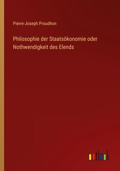 Produktbild: Philosophie der Staats&ouml;konomie oder Nothwendigkeit des Elends