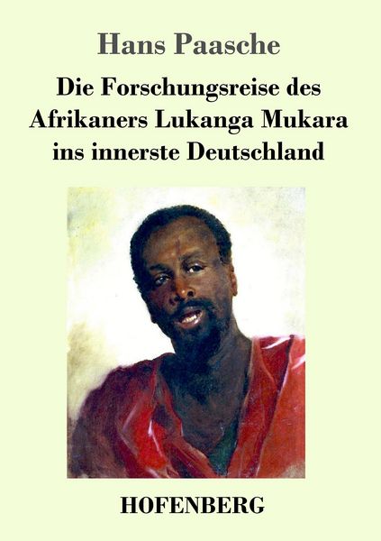 Produktbild: Die Forschungsreise des Afrikaners Lukanga Mukara ins innerste Deutschland