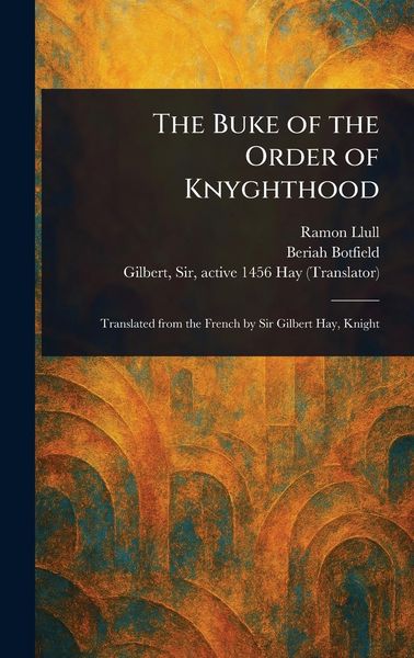 Produktbild: The Buke of the Order of Knyghthood