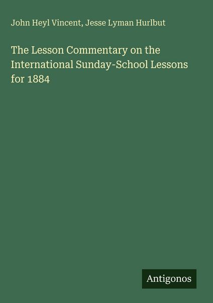 Produktbild: The Lesson Commentary on the International Sunday-School Lessons for 1884