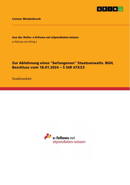 Produktbild: Zur Ablehnung eines "befangenen" Staatsanwalts. BGH, Beschluss vom 18.01.2024 - 5 StR 473/23