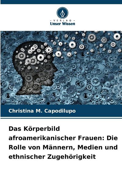 Produktbild: Das K&ouml;rperbild afroamerikanischer Frauen: Die Rolle von M&auml;nnern, Medien und ethnischer Zugeh&ouml;rigkeit