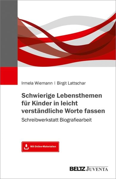 Produktbild: Schwierige Lebensthemen f&uuml;r Kinder in leicht verst&auml;ndliche Worte fassen