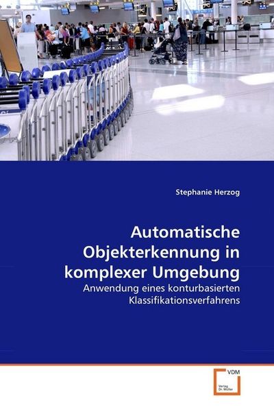 Produktbild: Herzog, S: Automatische Objekterkennung in komplexer Umgebun