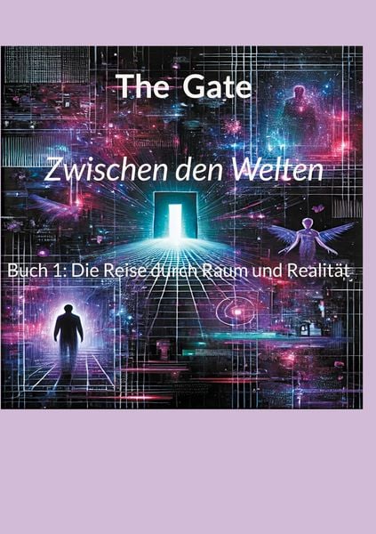 Zwischen den Welten, Taschenbuch von The Gate, BoD – Books on Demand, 9783754303849