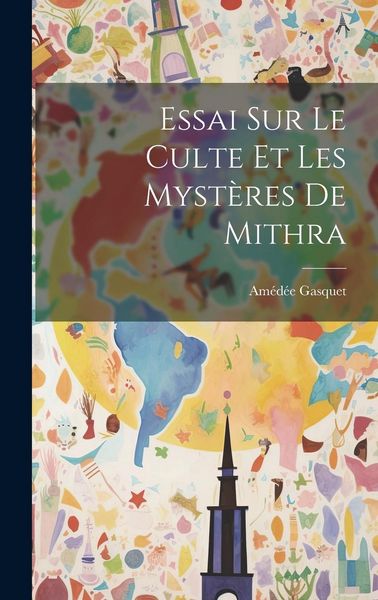 Produktbild: Essai Sur Le Culte Et Les Myst&egrave;res De Mithra