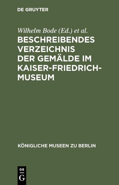 Produktbild: Beschreibendes Verzeichnis der Gem&auml;lde im Kaiser-Friedrich-Museum