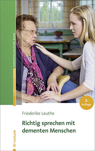 Richtig sprechen mit dementen Menschen, Taschenbuch von Friederike Leuthe, Ernst Reinhardt Verlag, 978-3-497-02337-0