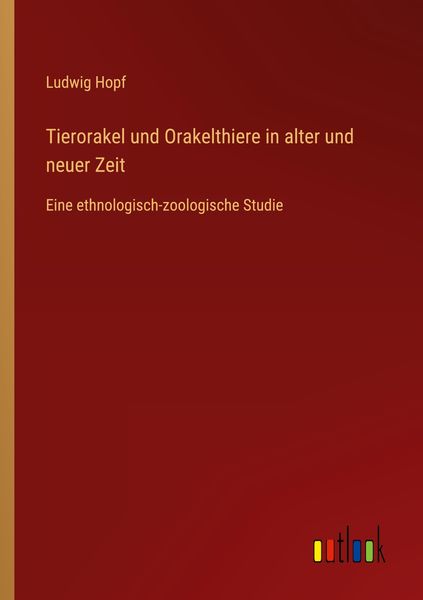 Produktbild: Tierorakel und Orakelthiere in alter und neuer Zeit