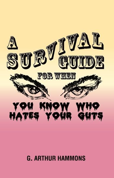 Produktbild: A Survival Guide for When You Know Who Hates Your Guts