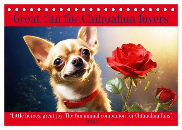 Produktbild: Great fun for Chihuahua lovers (Desk Calendar 2026 DIN A5 landscape), CALVENDO 12 Month DeskCalendar