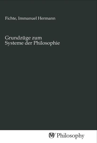 Produktbild: Grundz&uuml;ge zum Systeme der Philosophie