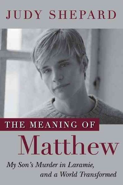 Produktbild: Uc the Meaning of Matthew: My Son's Murder in Laramie, and a World Transformed