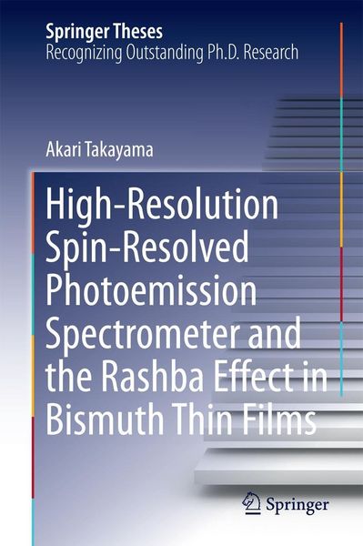 Produktbild: High-Resolution Spin-Resolved Photoemission Spectrometer and the Rashba Effect in Bismuth Thin Films