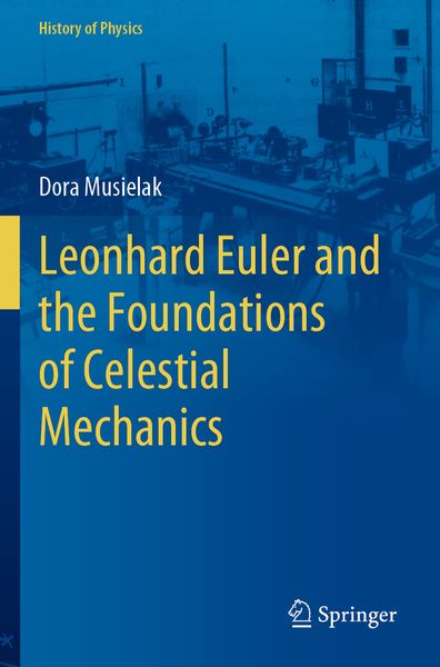 Produktbild: Leonhard Euler and the Foundations of Celestial Mechanics