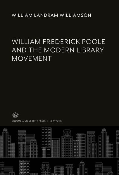 Produktbild: William Frederick Poole and the Modern Library Movement