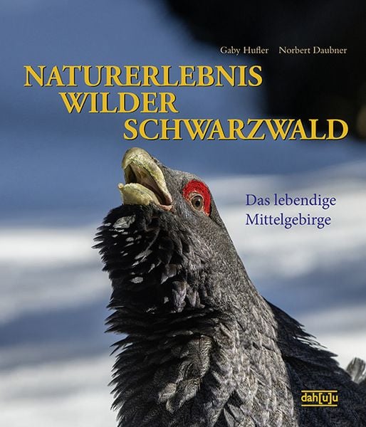 Naturerlebnis Wilder Schwarzwald, Gebundene Ausgabe von Gaby Hufler,Norbert Daubner, Dahuu Verlag, 978-3-9810882-6-7