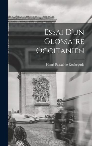 Produktbild: Essai D'un Glossaire Occitanien