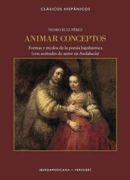 Produktbild: Animar conceptos : formas y modos de la poes&iacute;a bajobarroca : con actitudes de autor en Andaluc&iacute;a