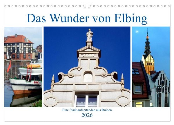 Das Wunder von Elbing - Eine Stadt auferstanden aus Ruinen (Wandkalender 2026 DIN A3 quer), CALVENDO Monatskalender