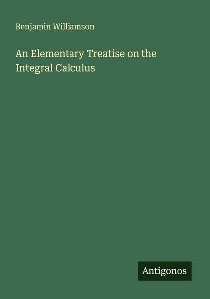 Produktbild: An Elementary Treatise on the Integral Calculus